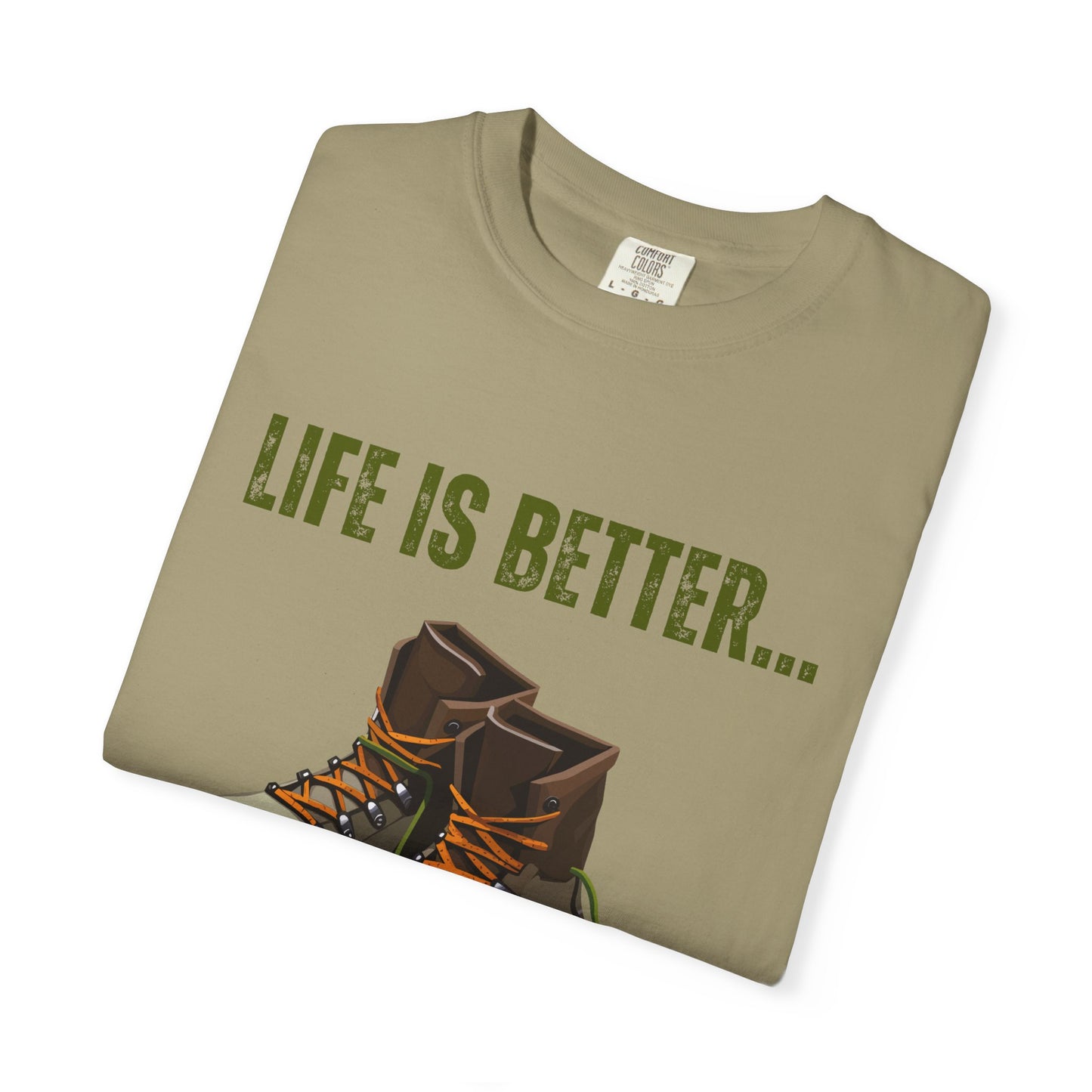 Life Is Better...In Hiking Boots Unisex Graphic T-shirt