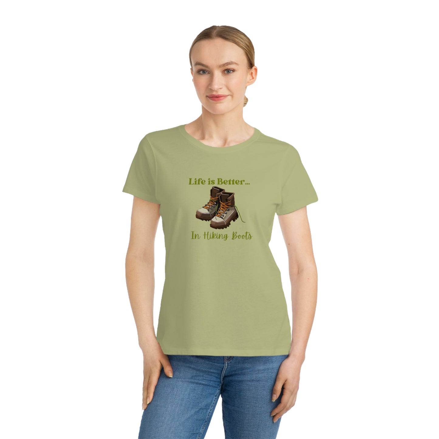 Life is Better...In Hiking Boots Organic Women's T-Shirt