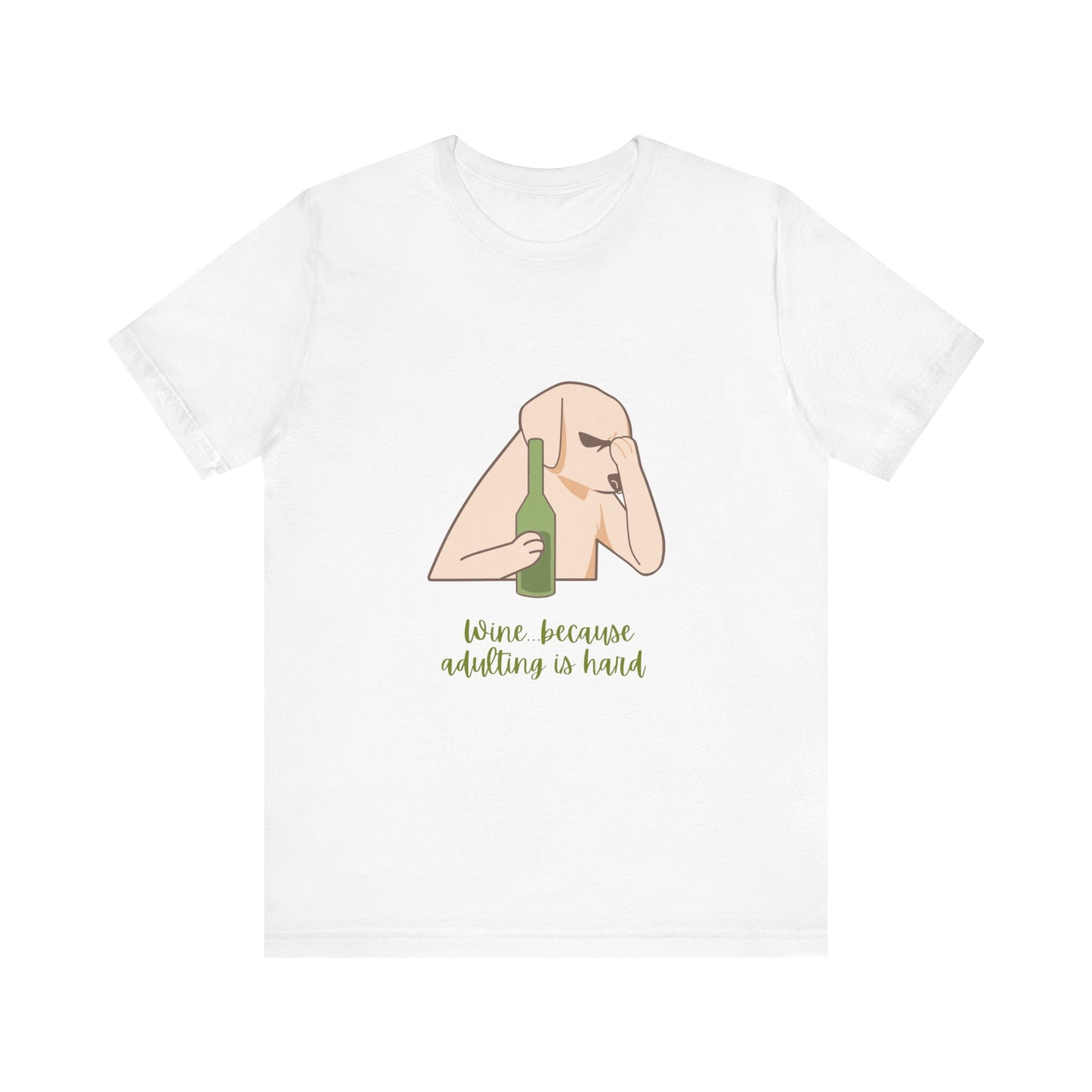 Wine...Because Adulting Is Hard Unisex Jersey Short Sleeve Tee