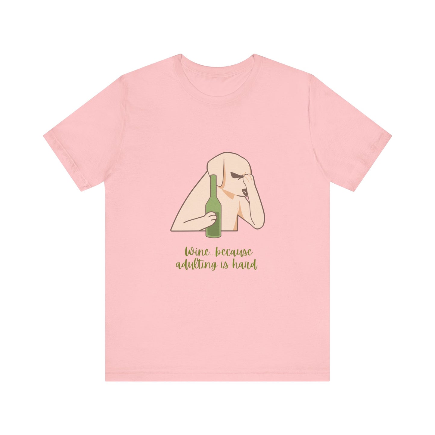 Wine...Because Adulting Is Hard Unisex Jersey Short Sleeve Tee