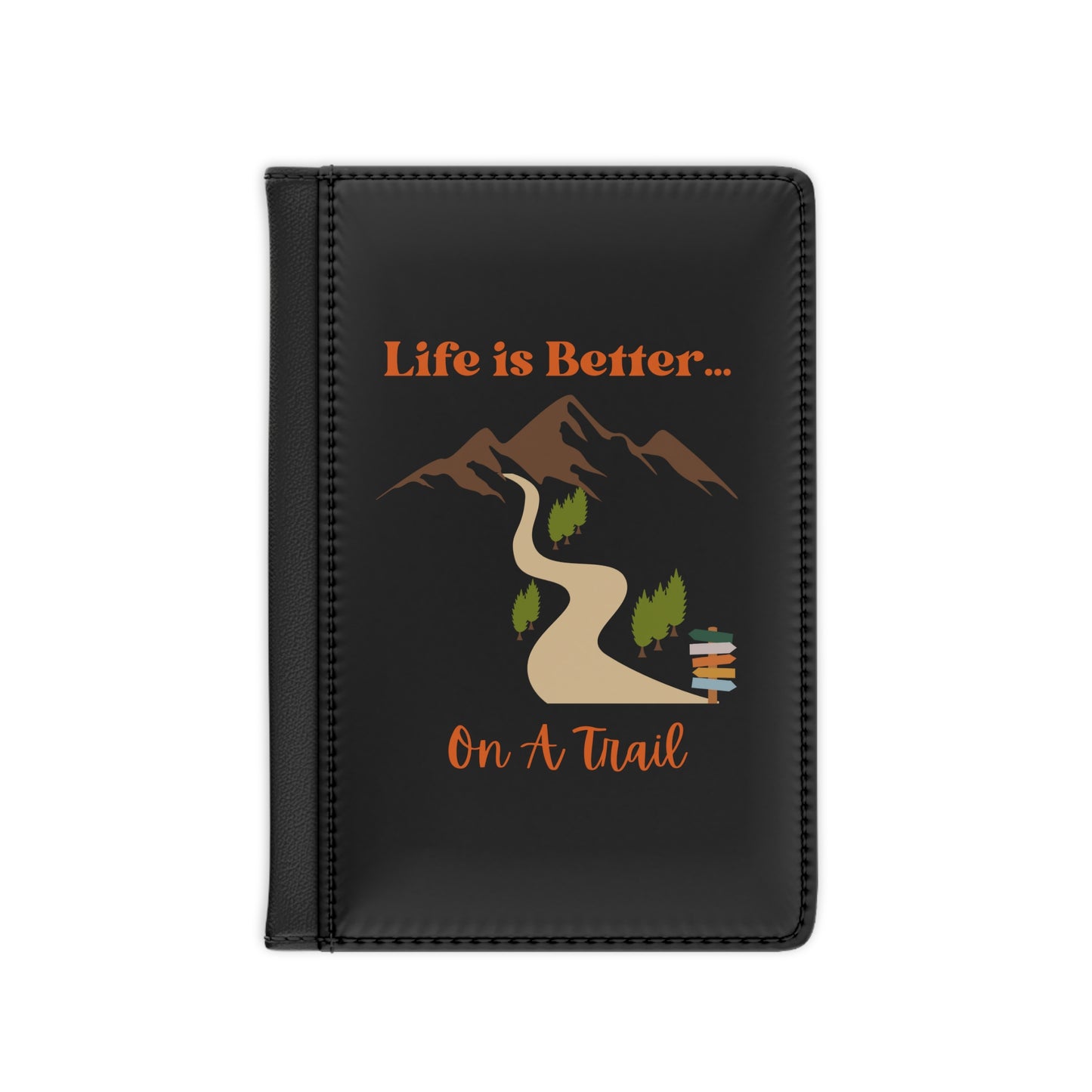 Life Is Better...On A Trail Vegan Passport Cover