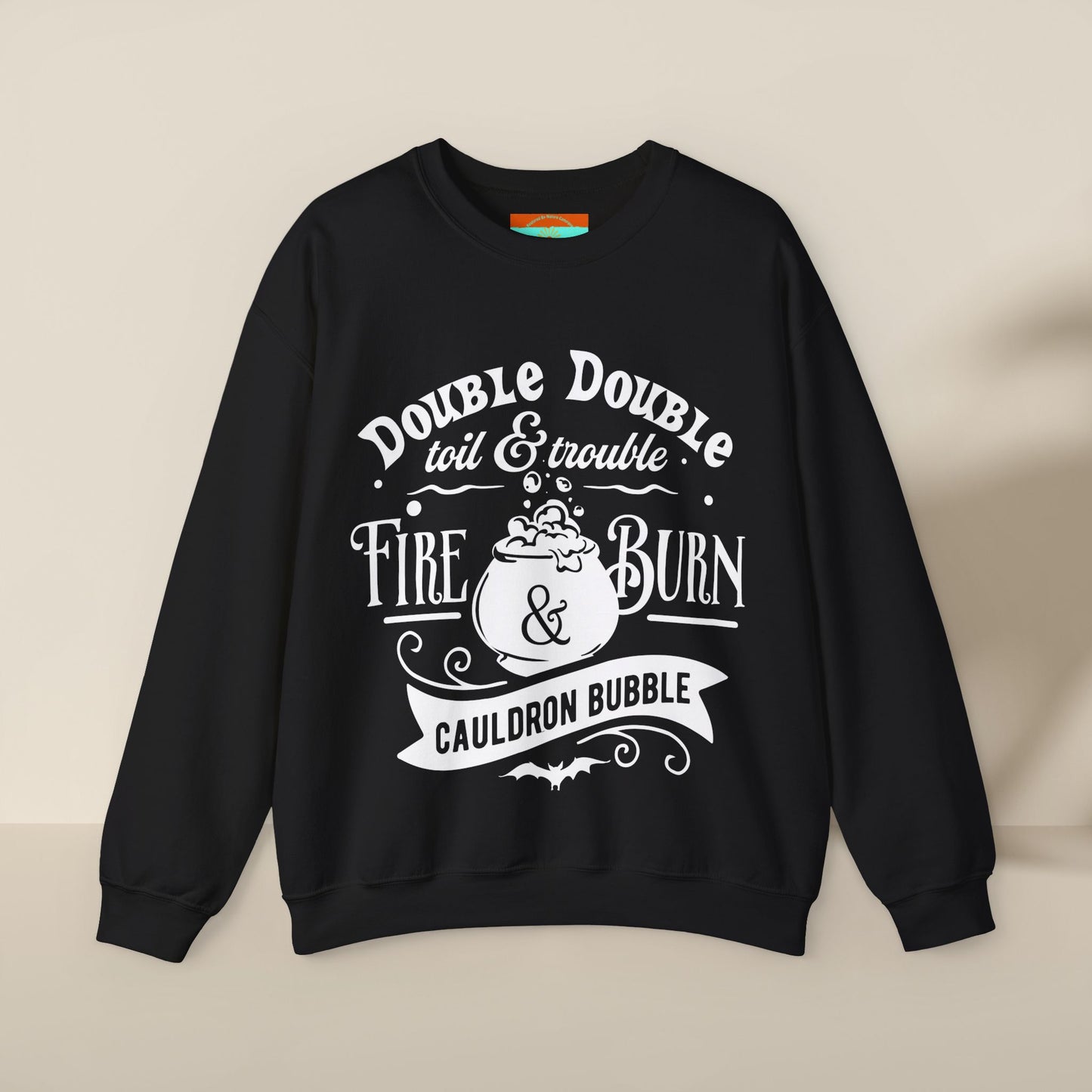 Double Double, Toil and Trouble, Cozy Up While Cauldrons Bubble! Crewneck Sweatshirt