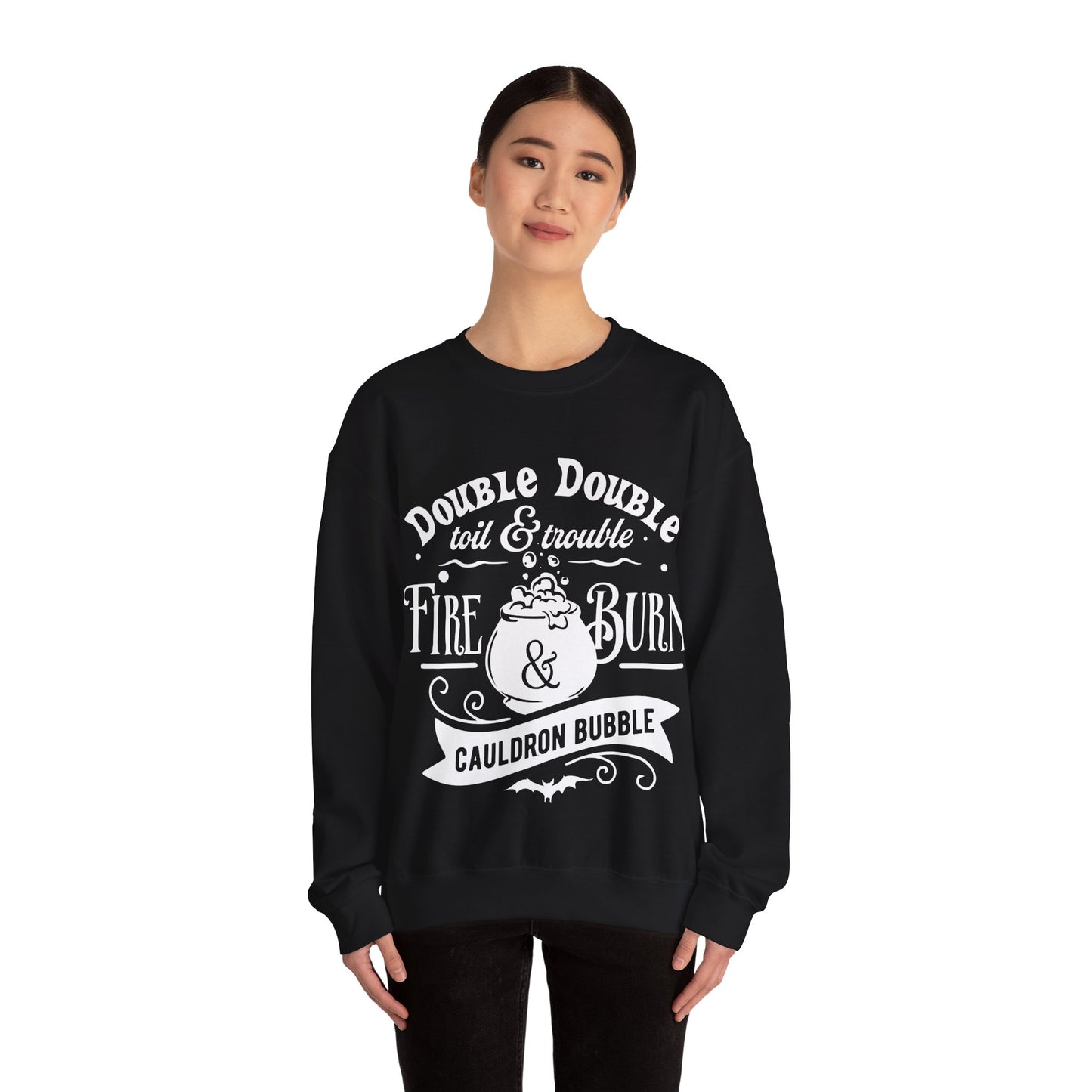 Double Double, Toil and Trouble, Cozy Up While Cauldrons Bubble! Crewneck Sweatshirt