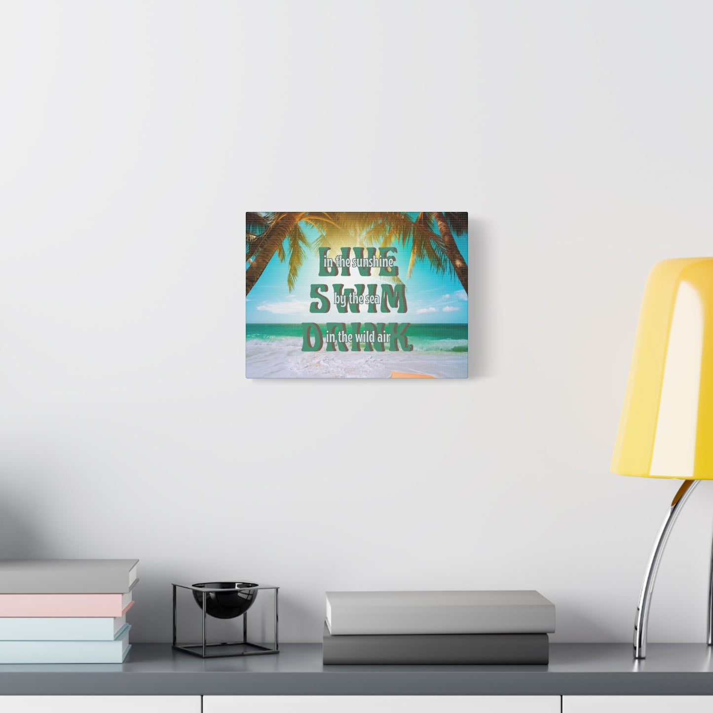 Beach Day Wall Art – “Live in the Sunshine, Swim by the Sea, Drink in the Wild Air” - Matte Canvas