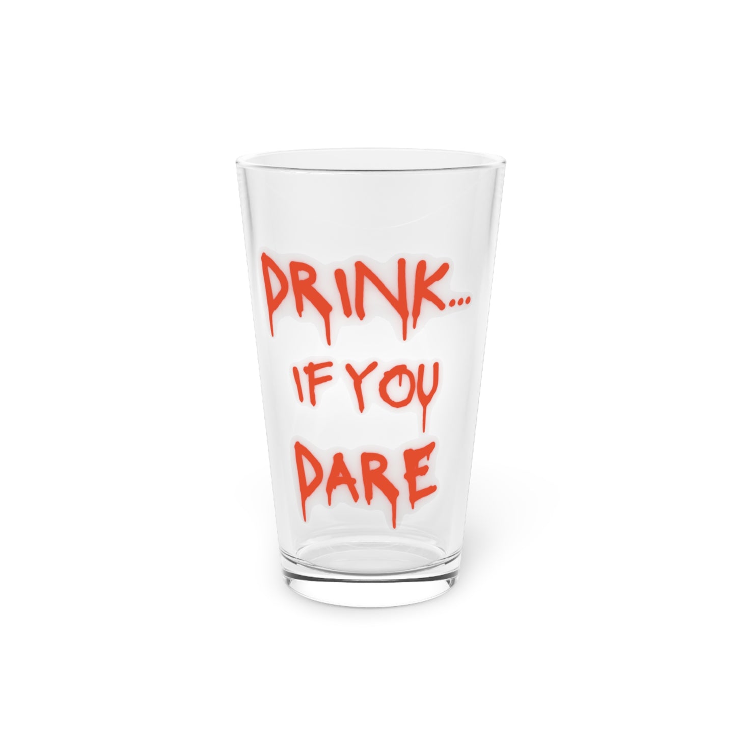 Drink...If You Dare Halloween 16oz Pint Glass