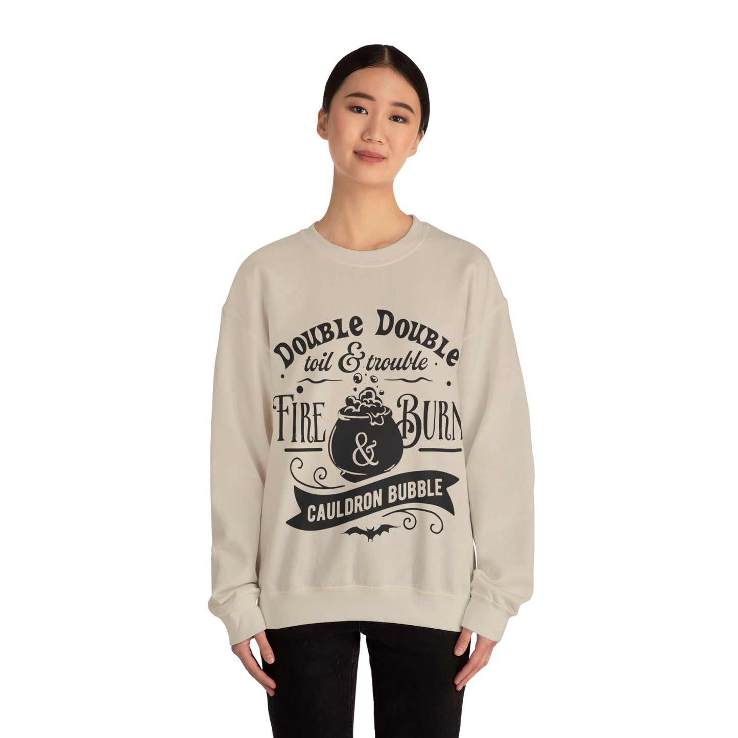 Double Double, Toil and Trouble, Cozy Up While Cauldrons Bubble! Crewneck Sweatshirt