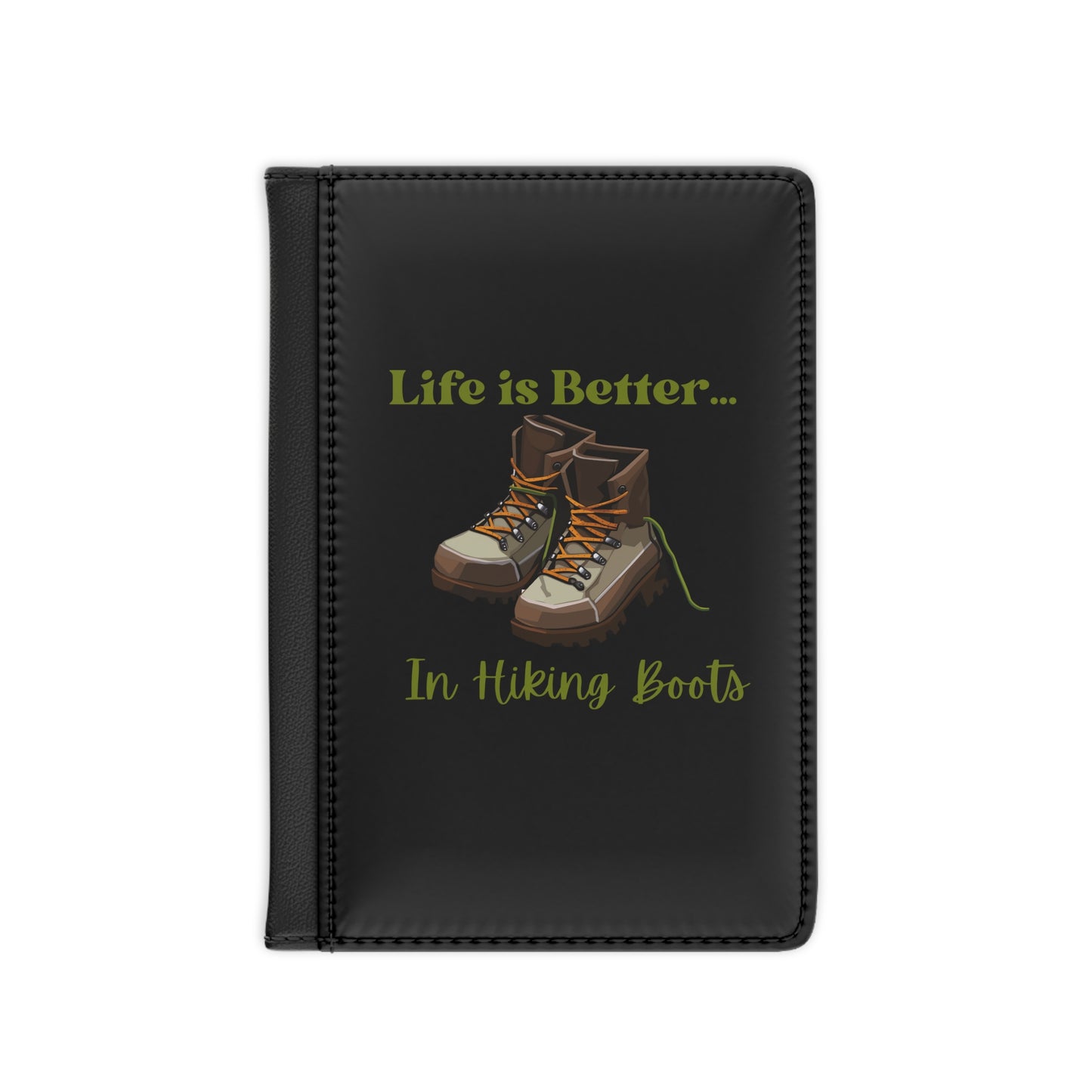 Life Is Better...In Hiking Boots Vegan Passport Cover
