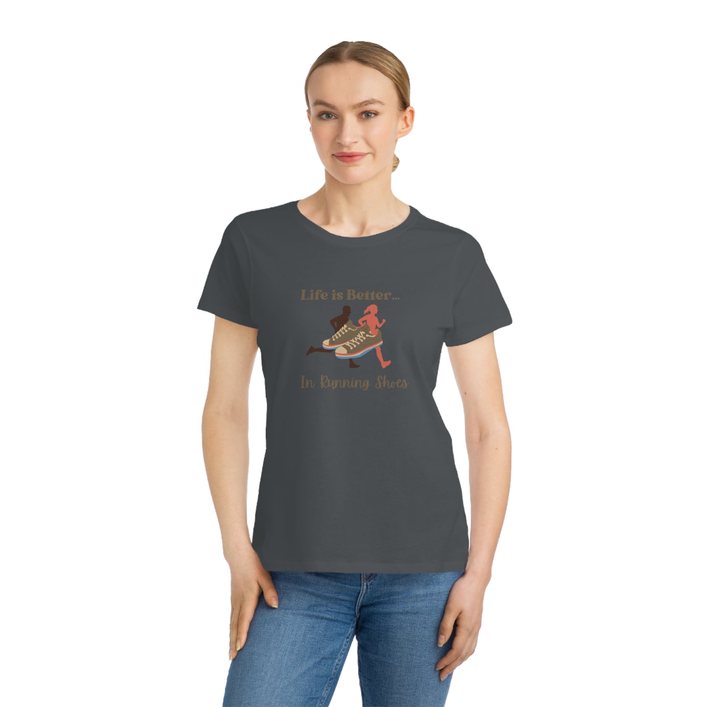 Life is Better...In Running Shoes Organic Women's T-Shirt