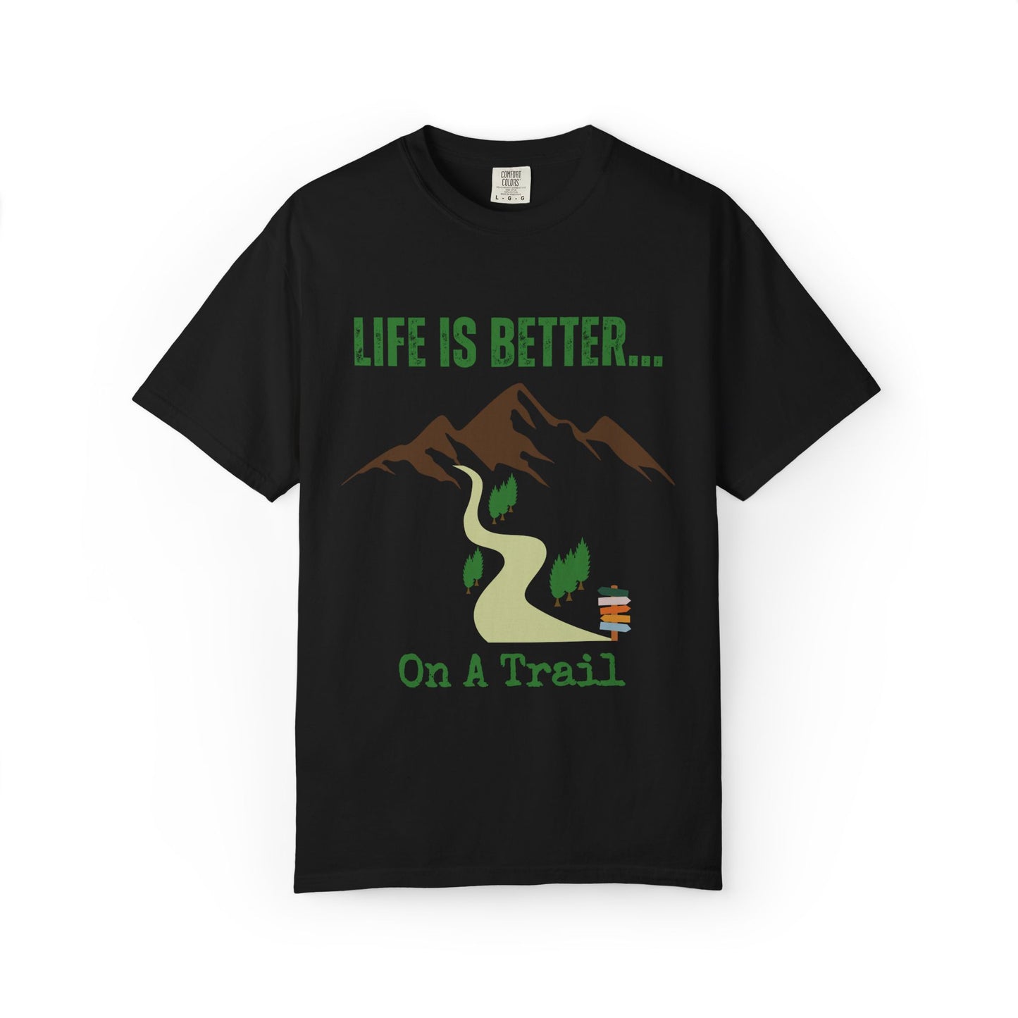 Life Is Better...On A Trail Unisex Graphic T-shirt