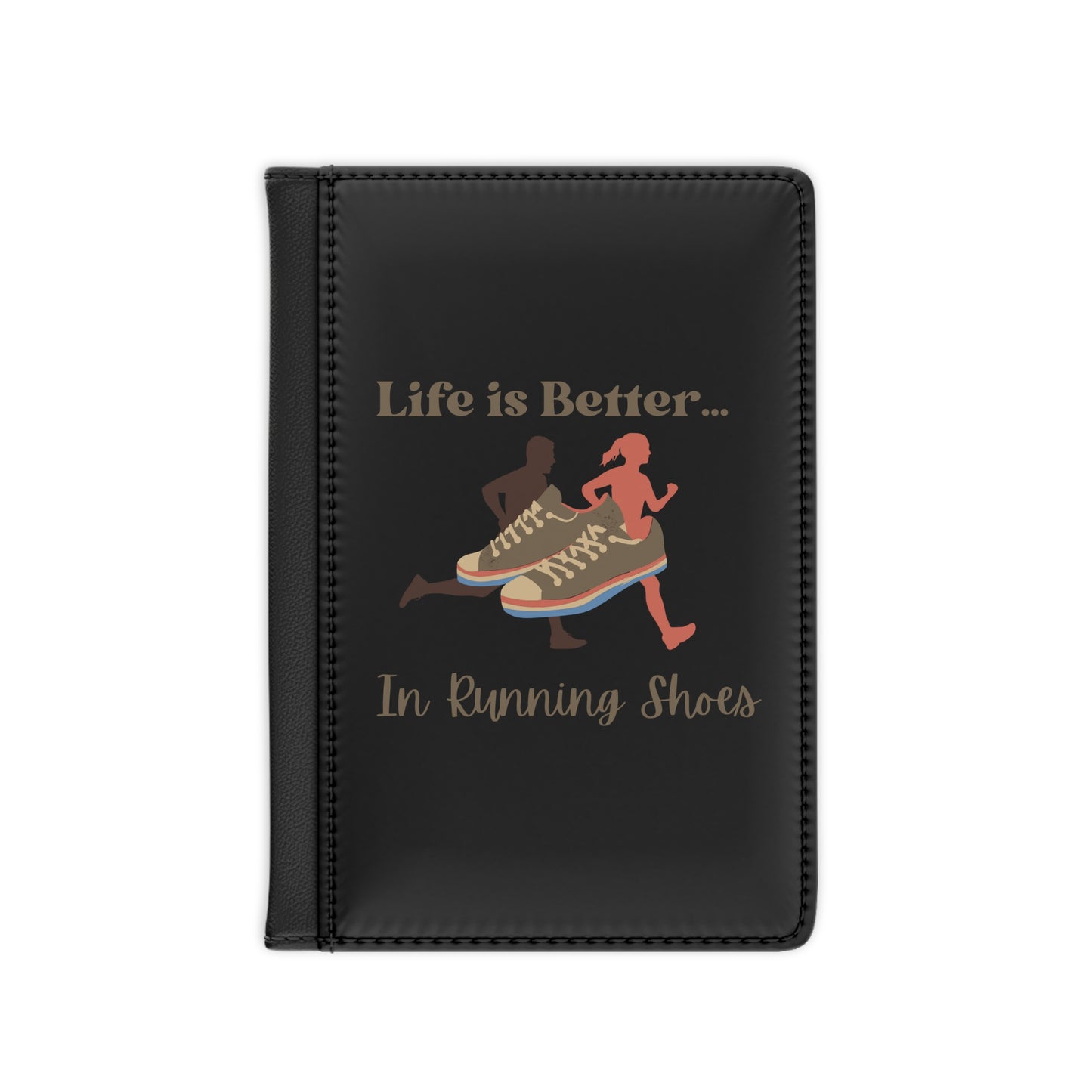 Life Is Better...In Running Shoes Vegan Passport Cover