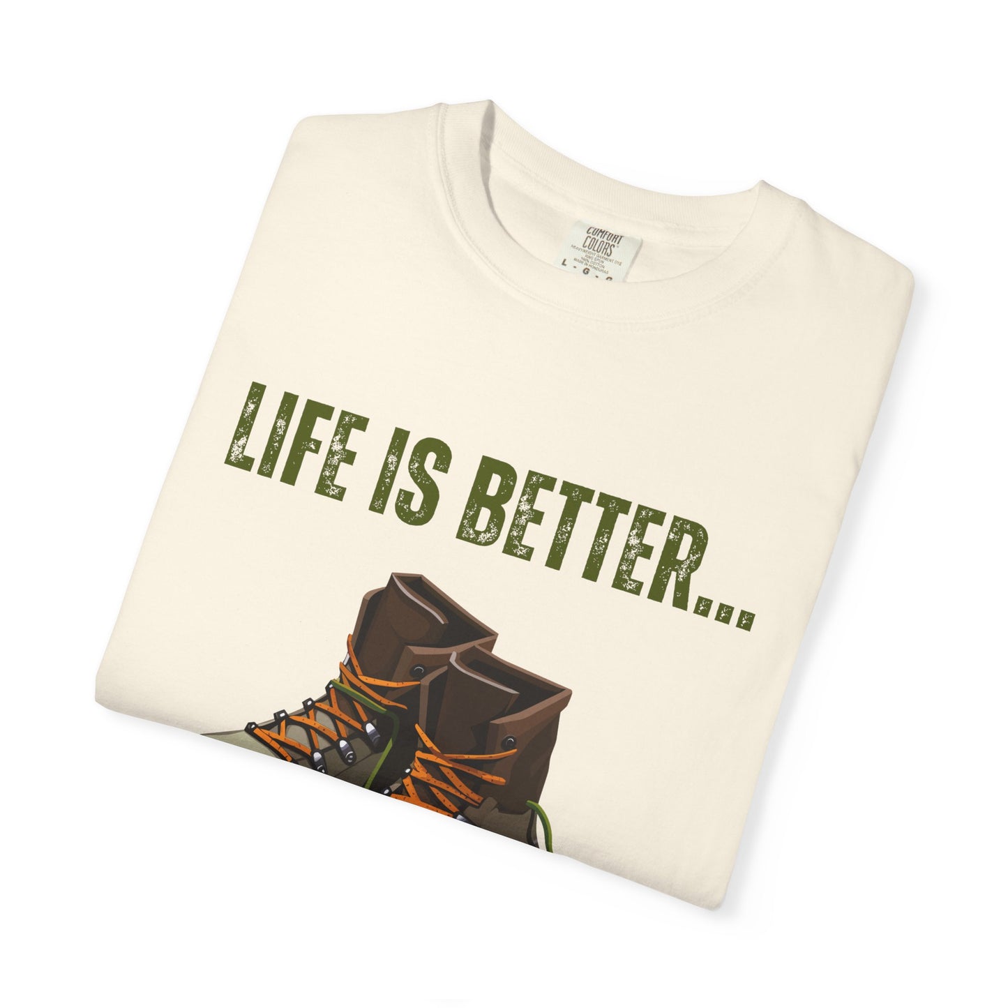 Life Is Better...In Hiking Boots Unisex Graphic T-shirt