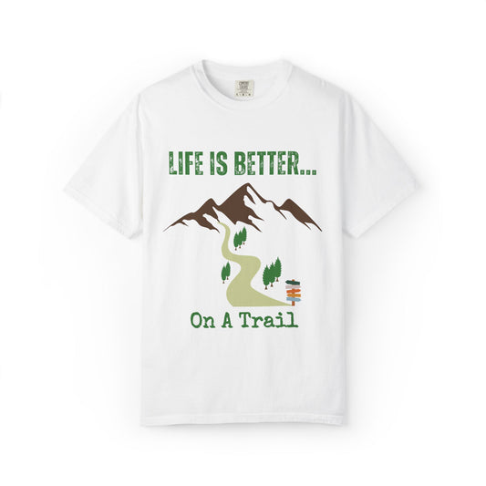 Life Is Better...On A Trail Unisex Graphic T-shirt