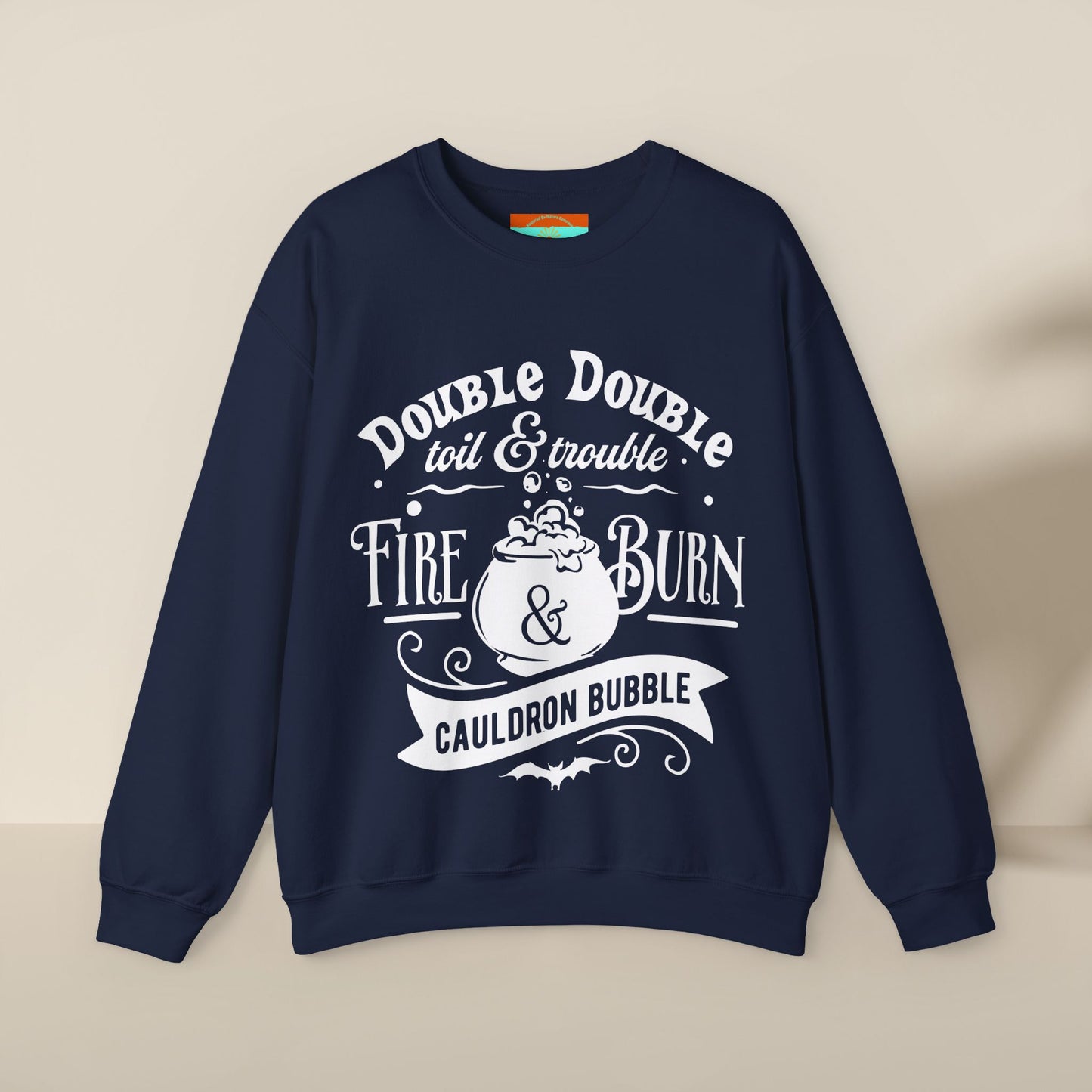 Double Double, Toil and Trouble, Cozy Up While Cauldrons Bubble! Crewneck Sweatshirt