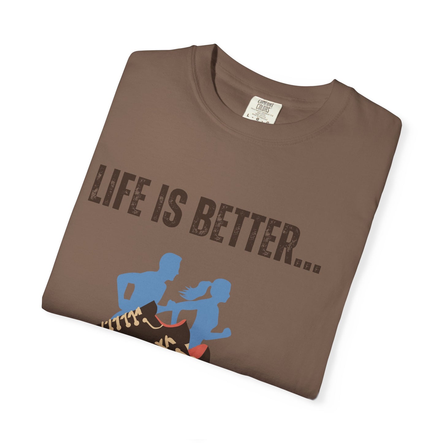 Life Is Better...In Running Shoes Unisex Graphic T-shirt