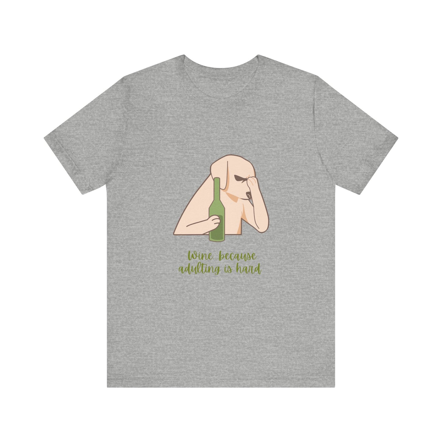 Wine...Because Adulting Is Hard Unisex Jersey Short Sleeve Tee