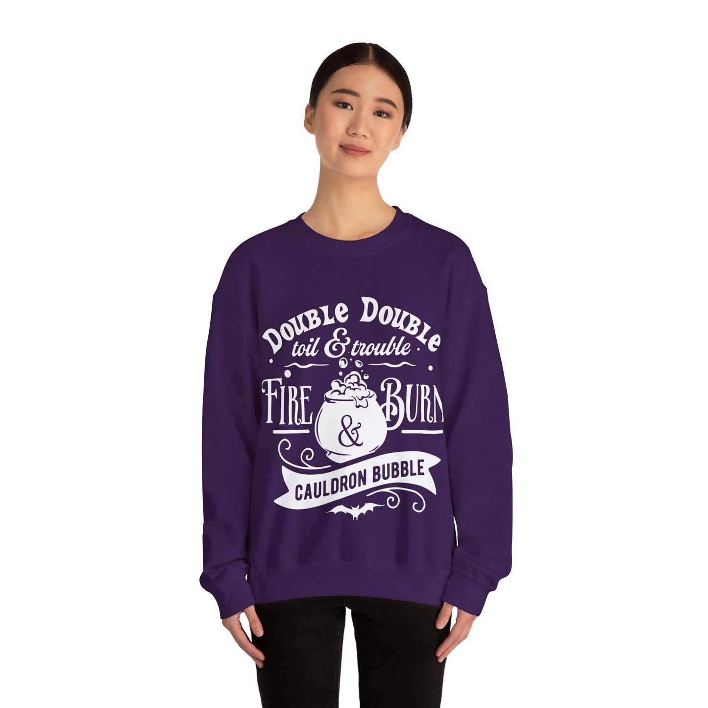 Double Double, Toil and Trouble, Cozy Up While Cauldrons Bubble! Crewneck Sweatshirt