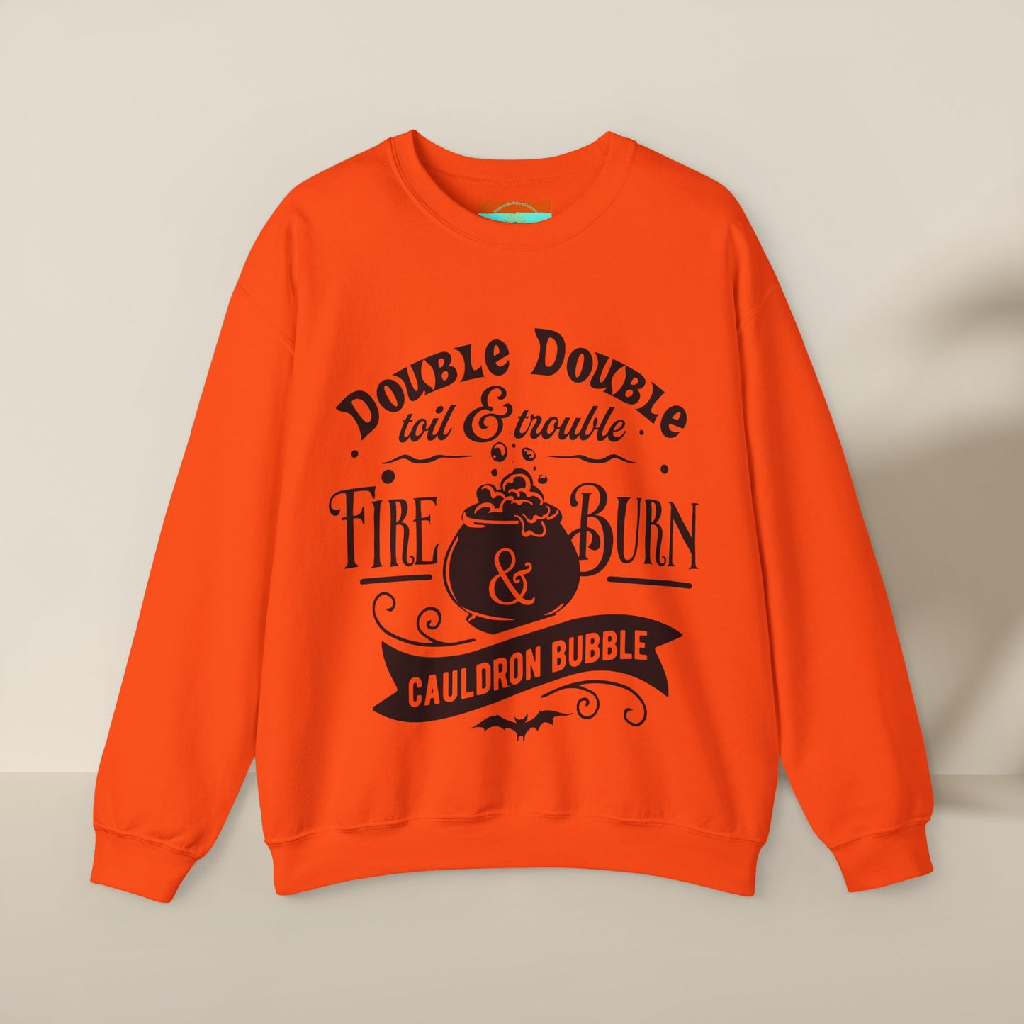 Double Double, Toil and Trouble, Cozy Up While Cauldrons Bubble! Crewneck Sweatshirt