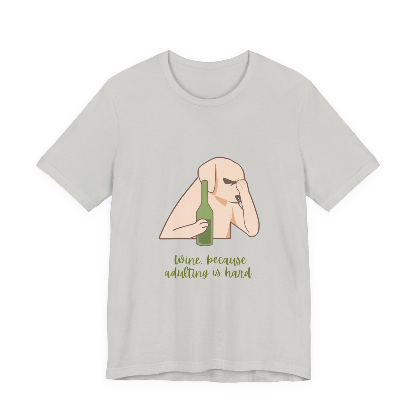 Wine...Because Adulting Is Hard Unisex Jersey Short Sleeve Tee