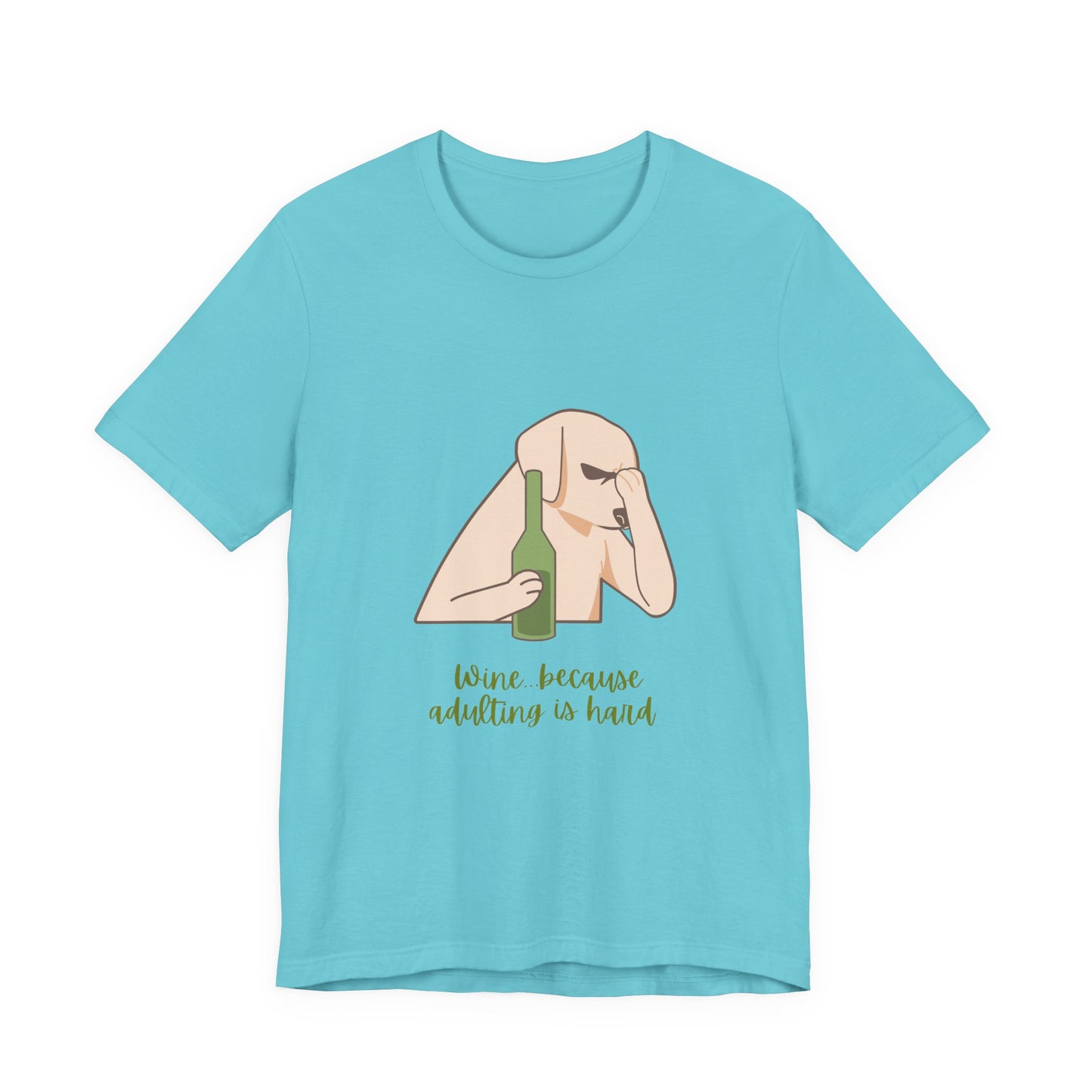 Wine...Because Adulting Is Hard Unisex Jersey Short Sleeve Tee