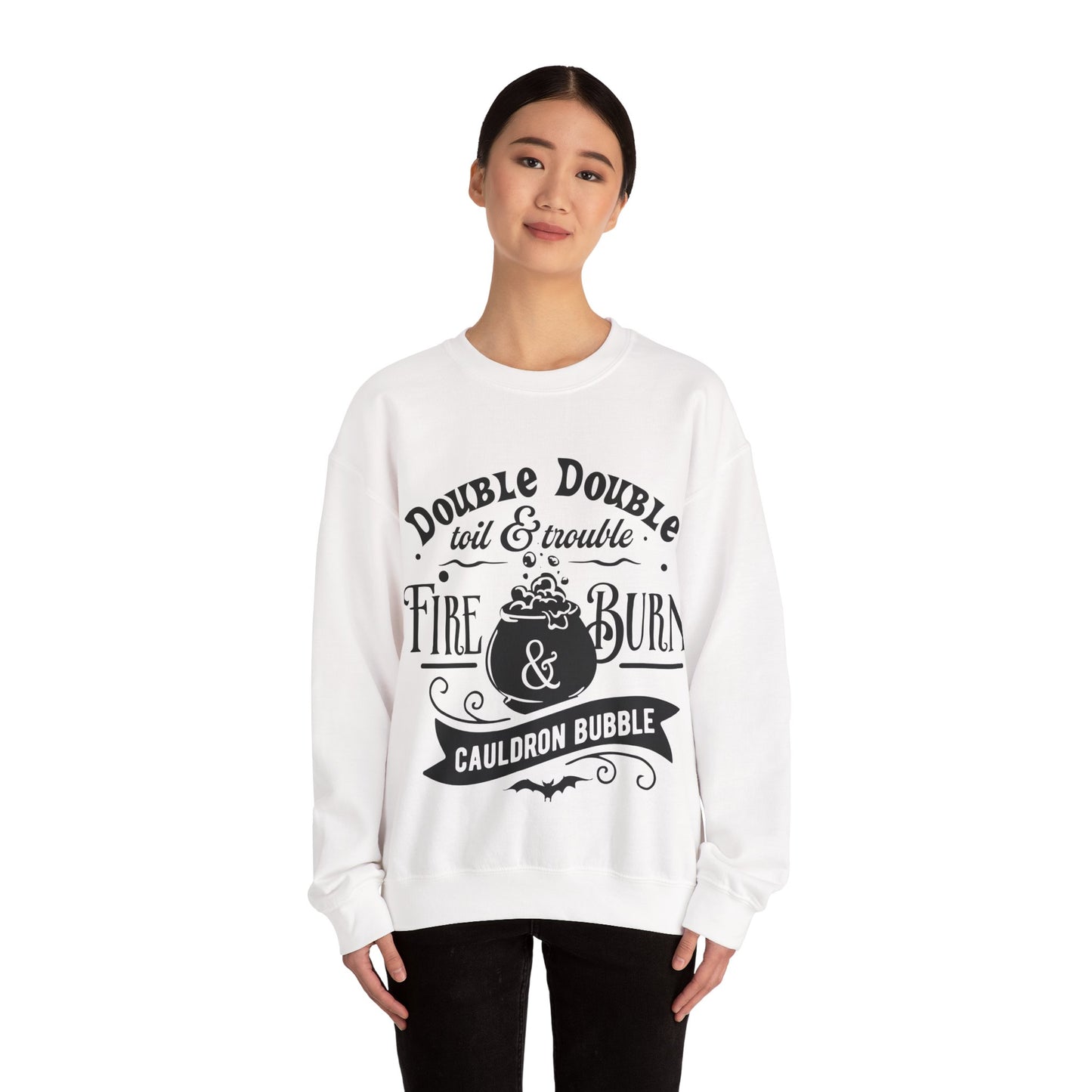 Double Double, Toil and Trouble, Cozy Up While Cauldrons Bubble! Crewneck Sweatshirt