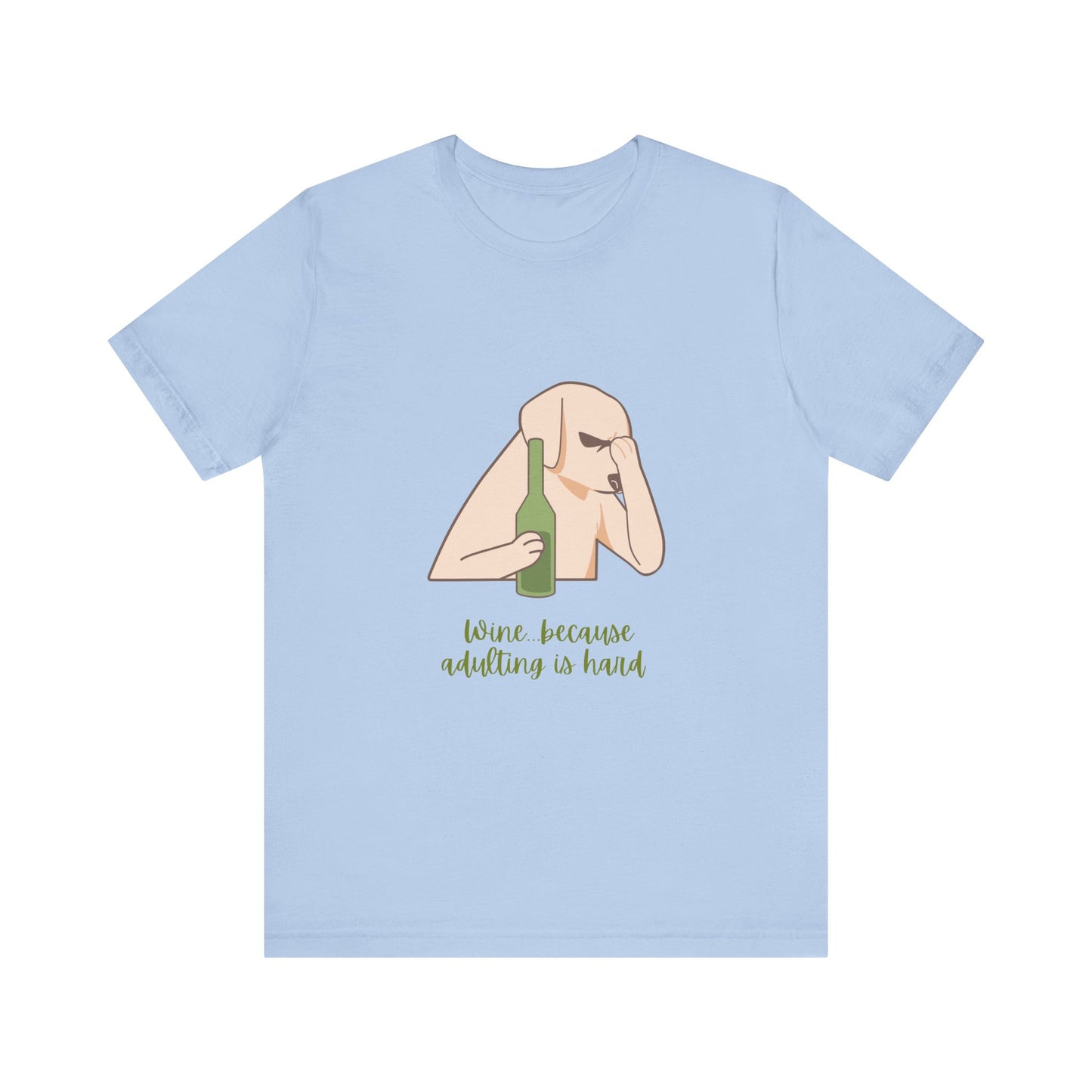 Wine...Because Adulting Is Hard Unisex Jersey Short Sleeve Tee