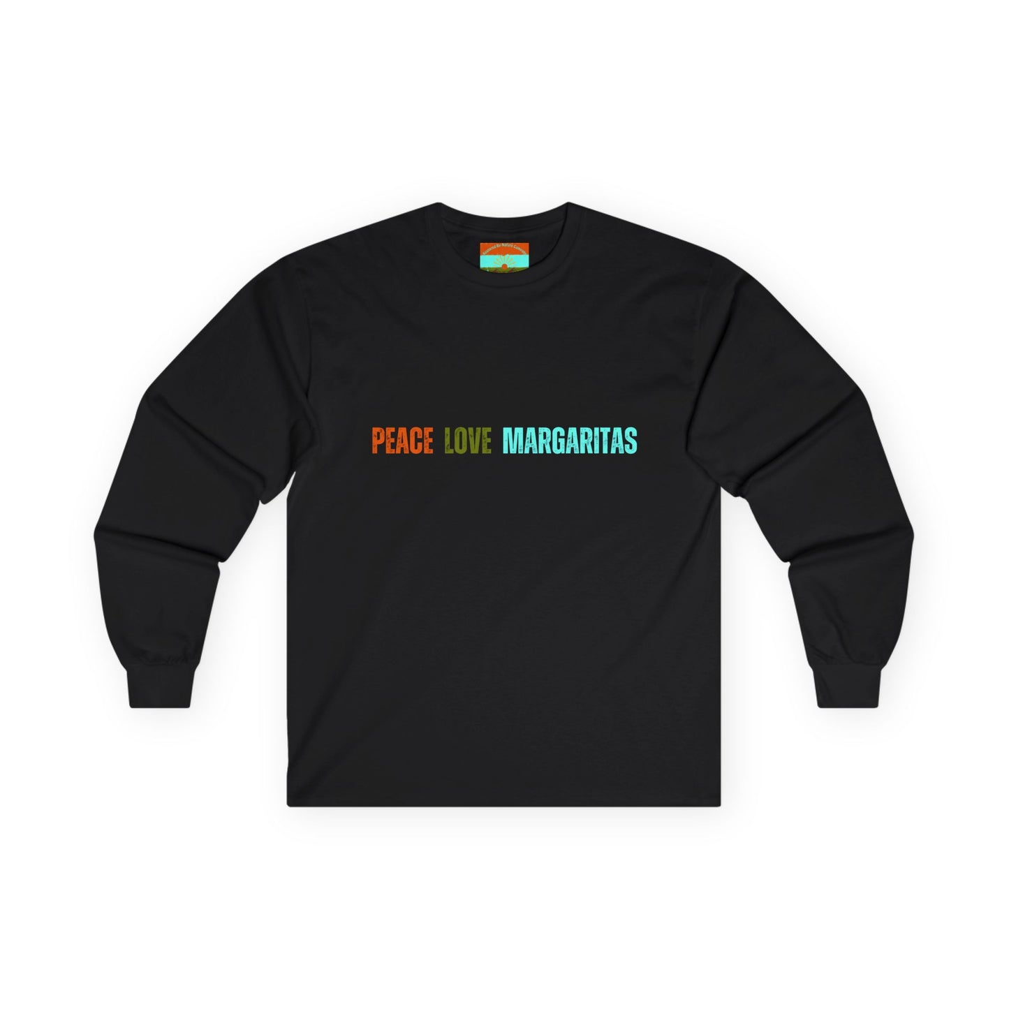 Peace Love Margaritas Ultra Cotton Long Sleeve Tee