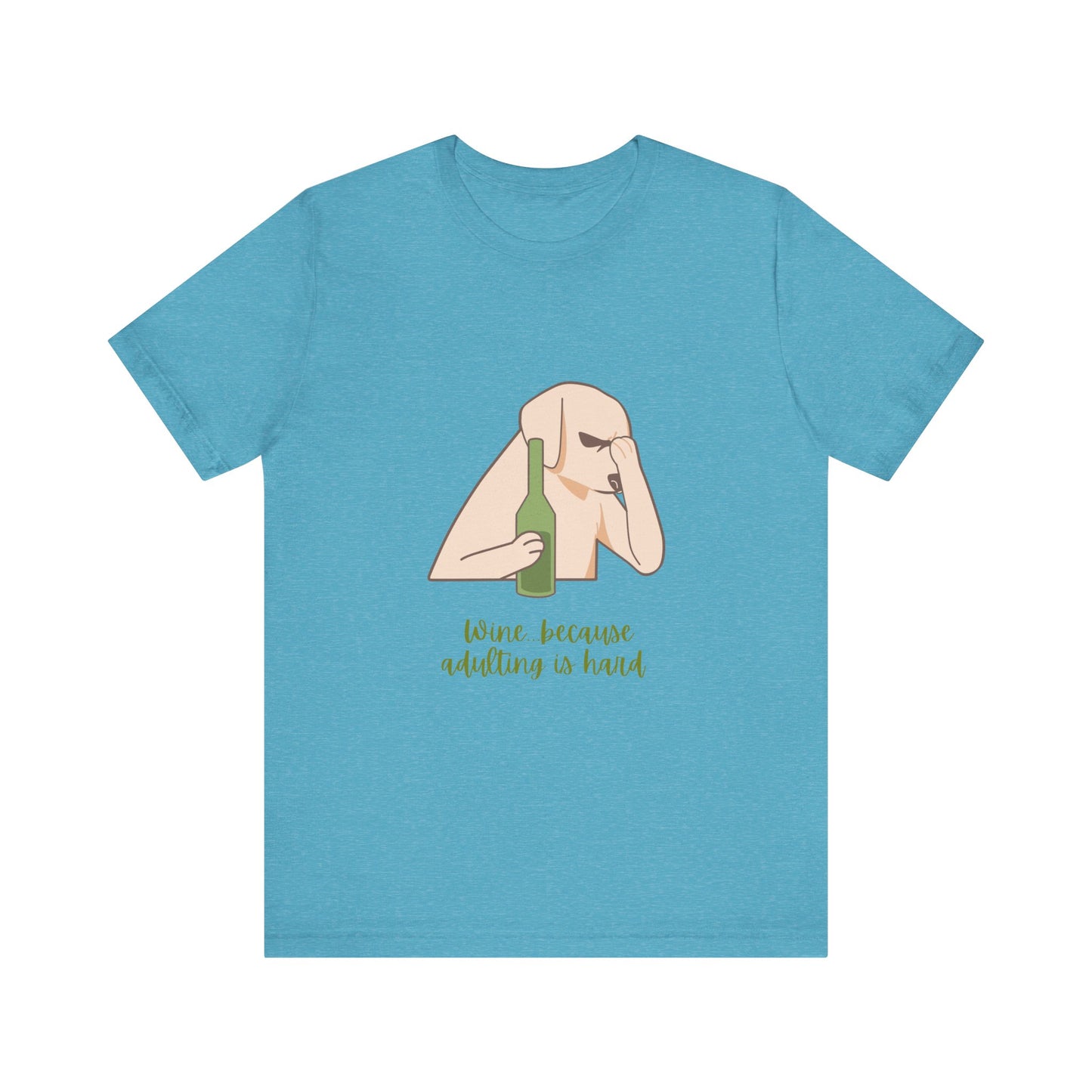 Wine...Because Adulting Is Hard Unisex Jersey Short Sleeve Tee