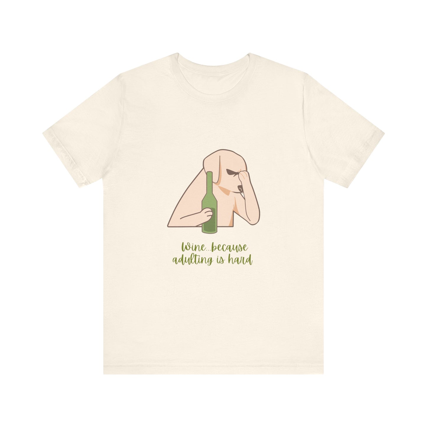 Wine...Because Adulting Is Hard Unisex Jersey Short Sleeve Tee