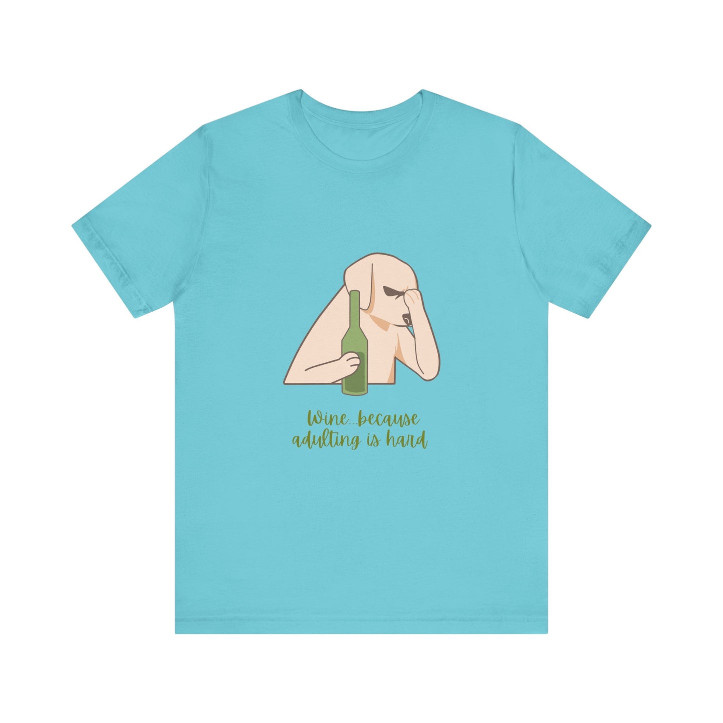 Wine...Because Adulting Is Hard Unisex Jersey Short Sleeve Tee