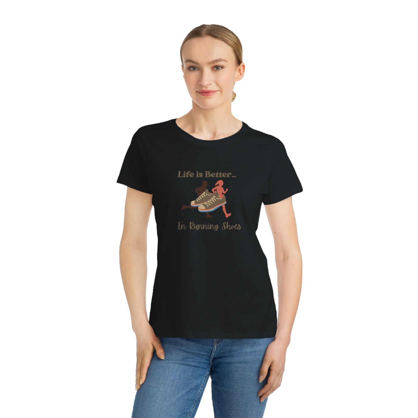 Life is Better...In Running Shoes Organic Women's T-Shirt