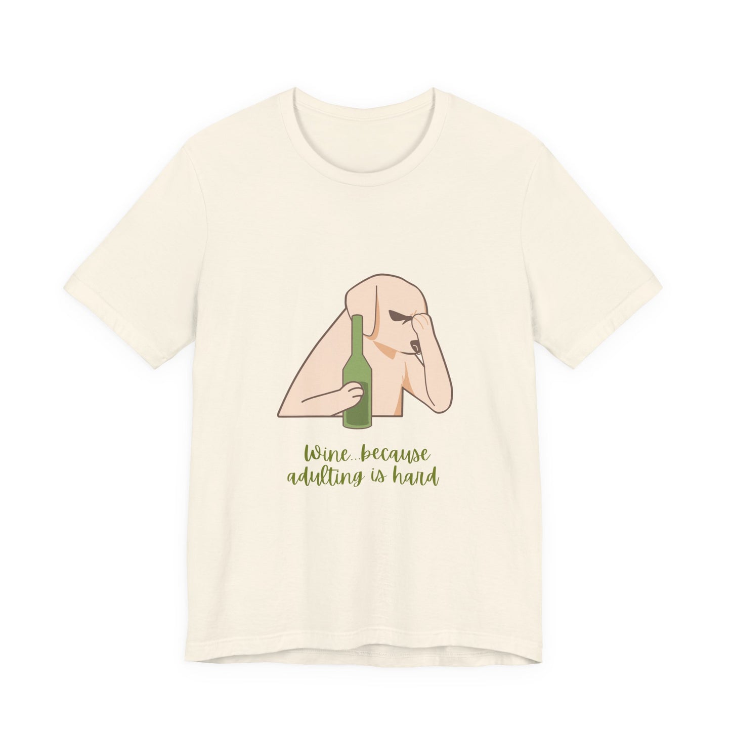 Wine...Because Adulting Is Hard Unisex Jersey Short Sleeve Tee