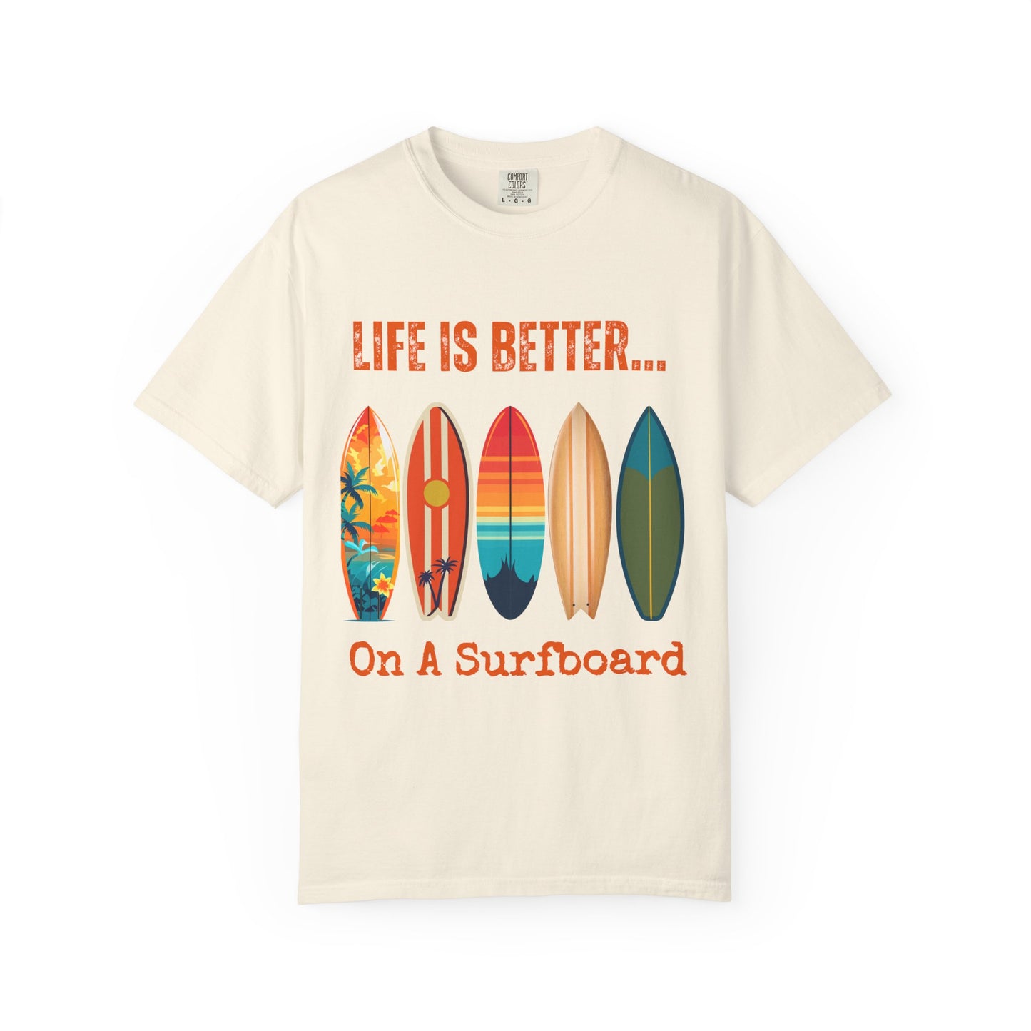 Life Is Better...On A Surfboard Unisex Graphic T-shirt