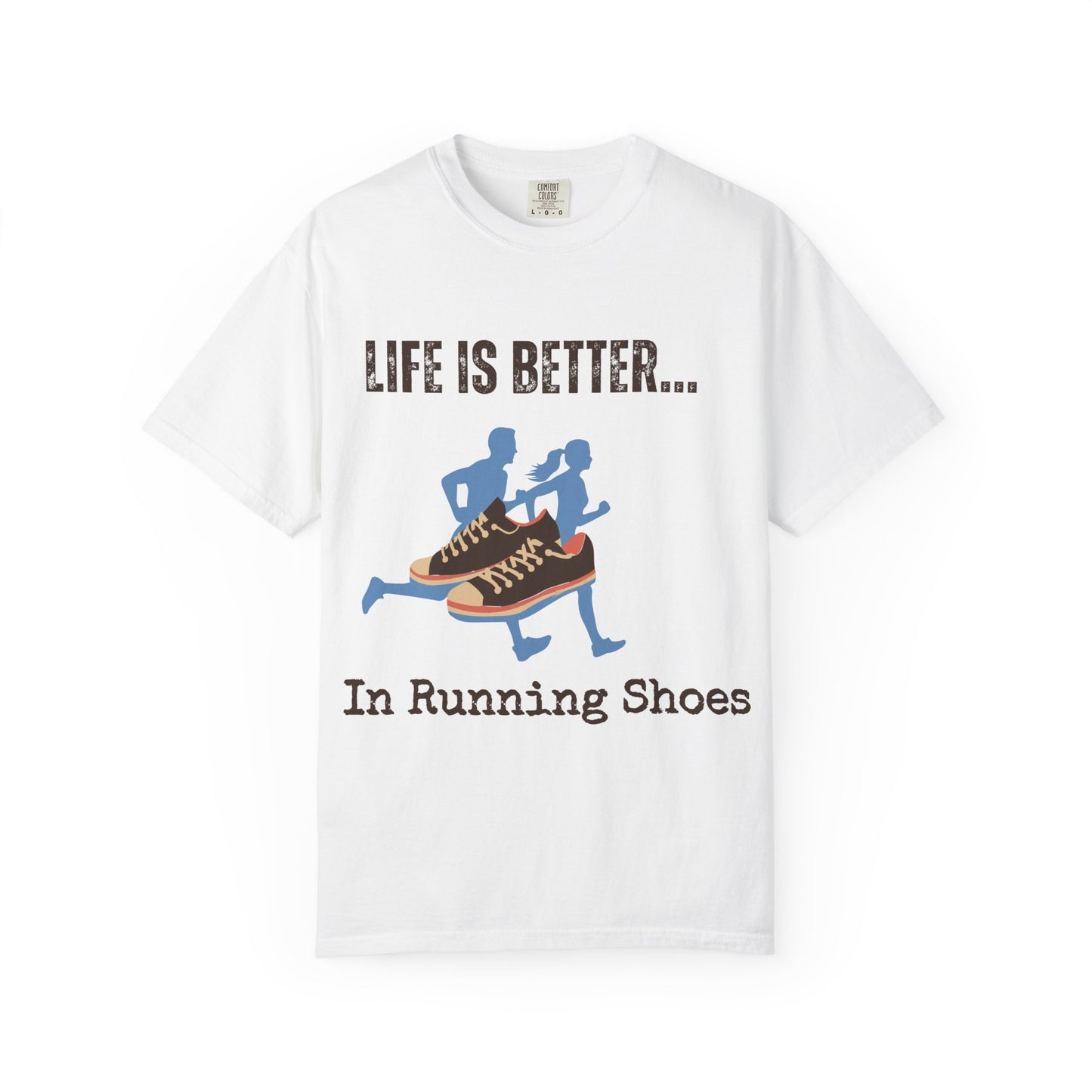 Life Is Better...In Running Shoes Unisex Graphic T-shirt
