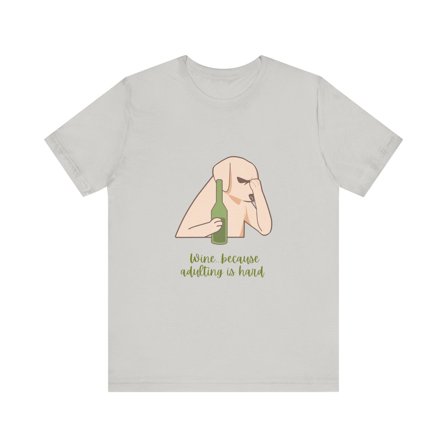 Wine...Because Adulting Is Hard Unisex Jersey Short Sleeve Tee