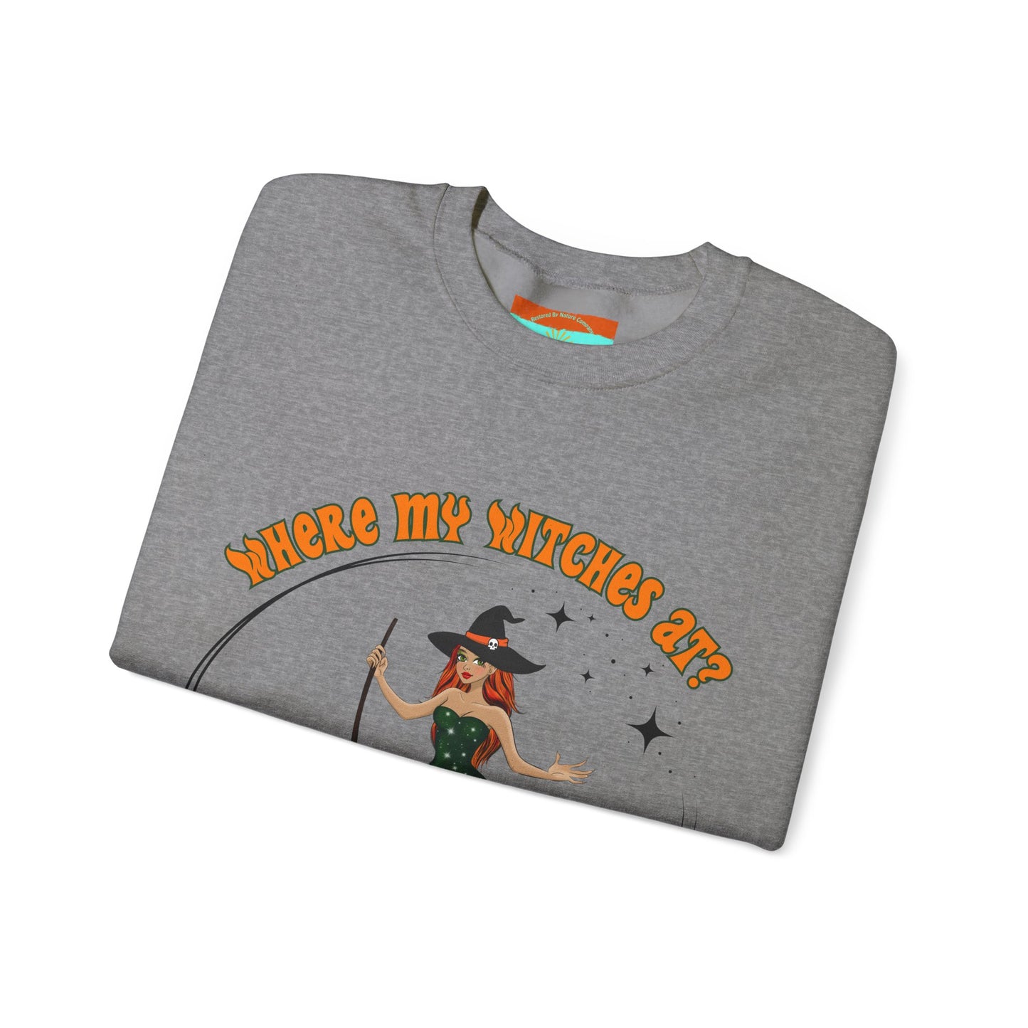 Where My Witches At? Crewneck Sweatshirt