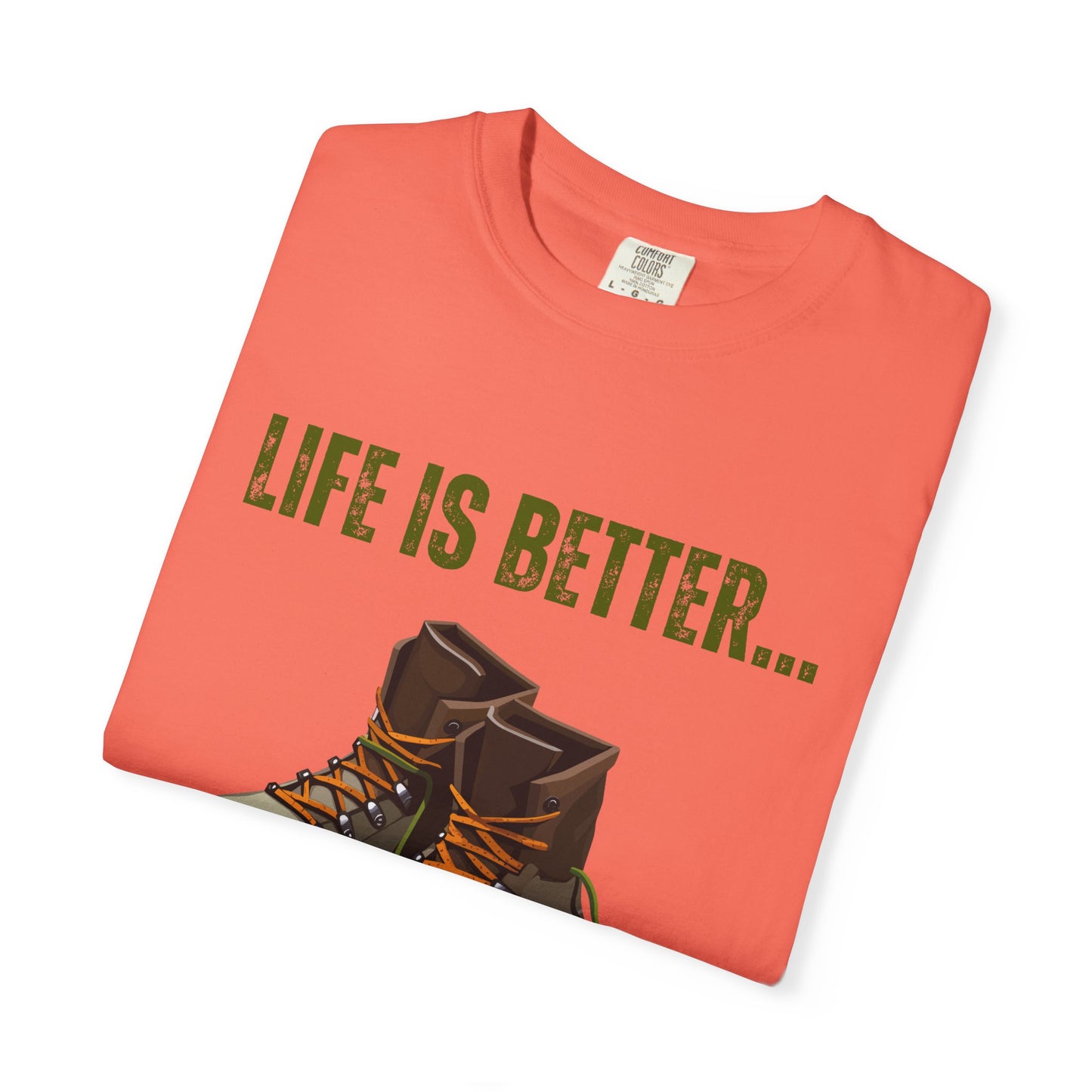 Life Is Better...In Hiking Boots Unisex Graphic T-shirt