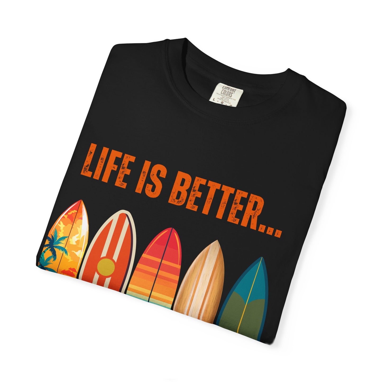 Life Is Better...On A Surfboard Unisex Graphic T-shirt