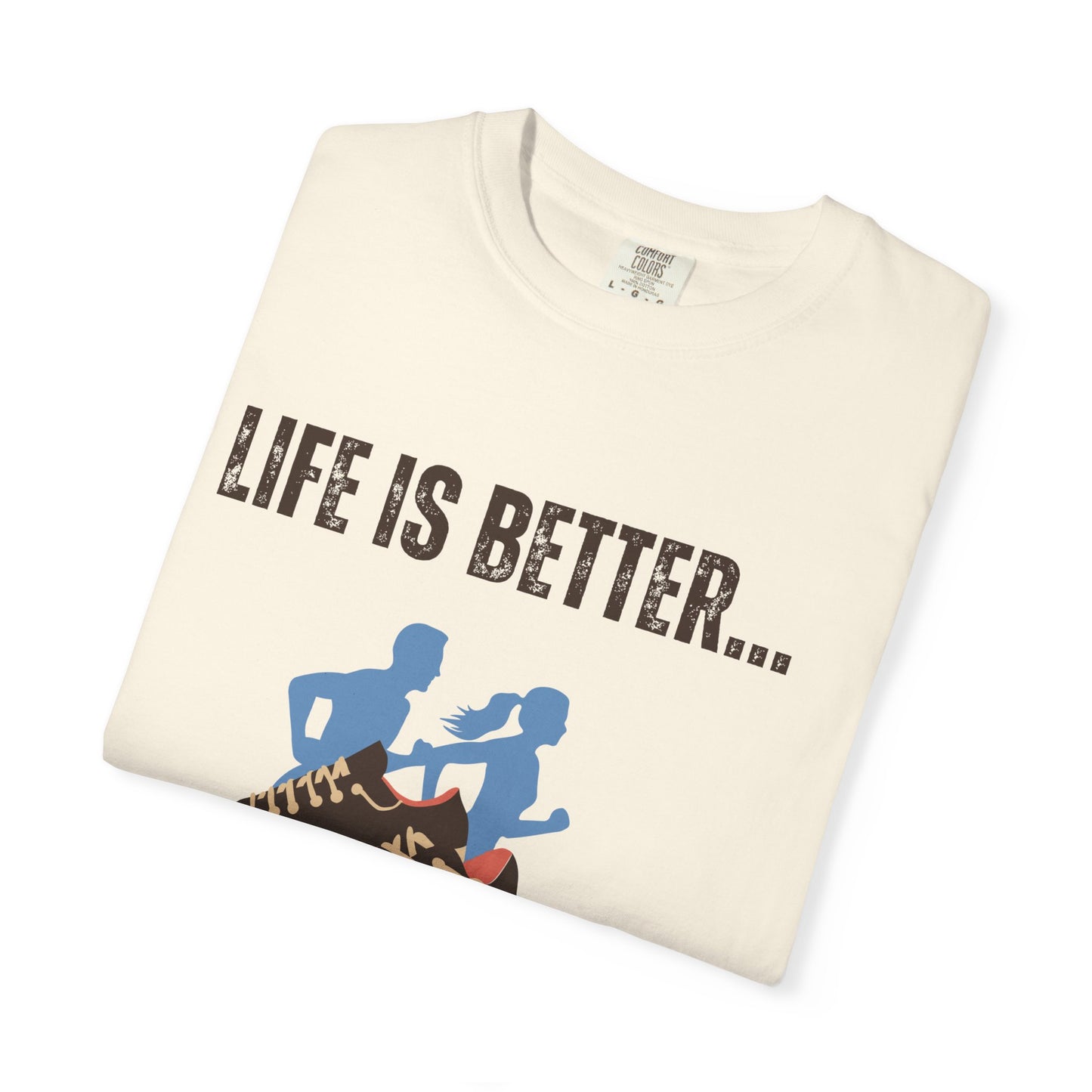 Life Is Better...In Running Shoes Unisex Graphic T-shirt