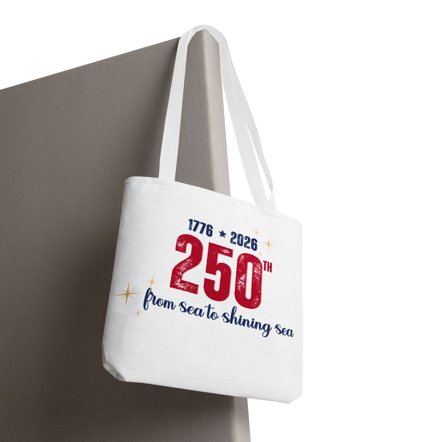 250th Anniversary Tote Bag — "1776 • 2026 From Sea to Shining Sea" Patriotic Tote