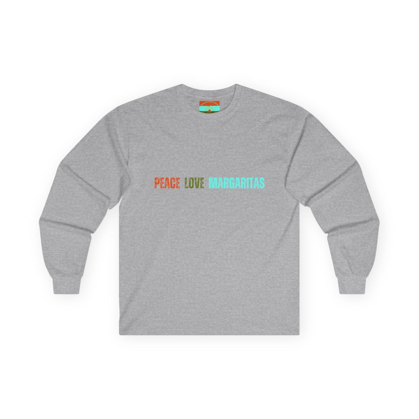 Peace Love Margaritas Ultra Cotton Long Sleeve Tee
