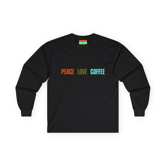 Peace Love Coffee Ultra Cotton Long Sleeve Tee