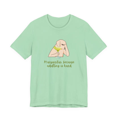 Margaritas...Because Adulting Is Hard | Unisex Jersey T-Shirt