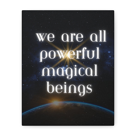 Cosmic Mystical Wall Art – “We Are All Powerful Magical Beings” - Matte Canvas