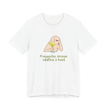 Margaritas...Because Adulting Is Hard | Unisex Jersey T-Shirt
