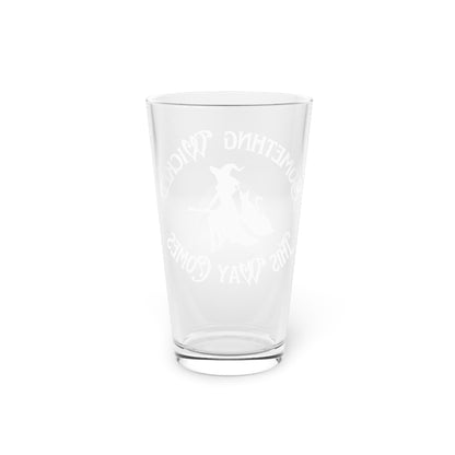 Something Wicked This Way Comes Halloween 16oz Pint Glass