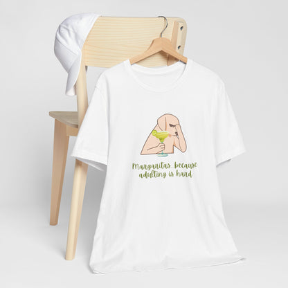 Margaritas...Because Adulting Is Hard | Unisex Jersey T-Shirt
