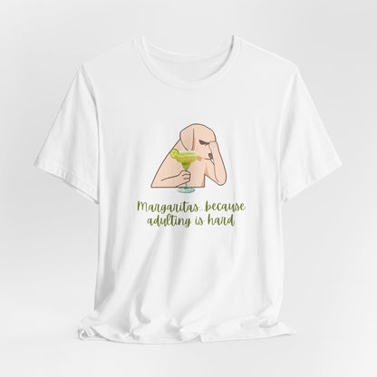 Margaritas...Because Adulting Is Hard | Unisex Jersey T-Shirt