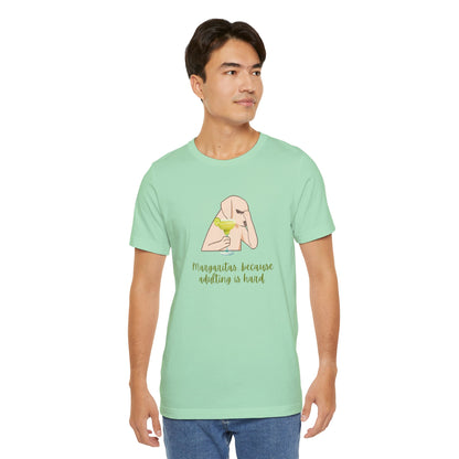 Margaritas...Because Adulting Is Hard | Unisex Jersey T-Shirt