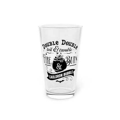 Double Double Toil & Trouble 16oz Pint Glass