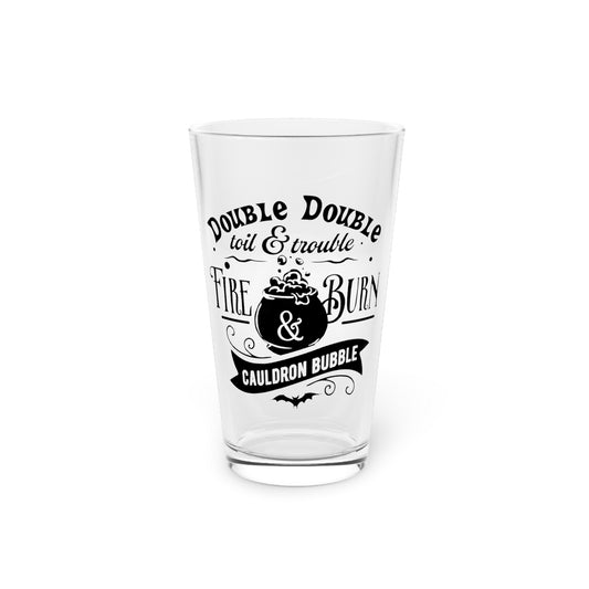 Double Double Toil & Trouble 16oz Pint Glass